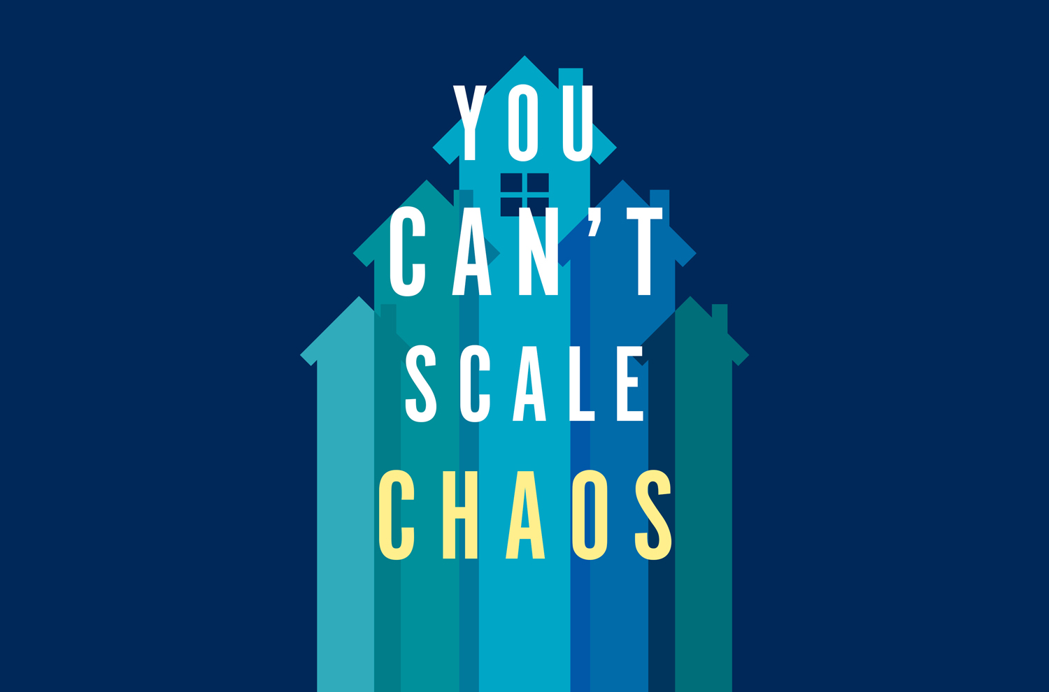 You can't scale chaos
